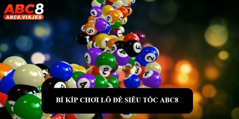 Kinh nghiệm chơi lô đề siêu tốc ABC8