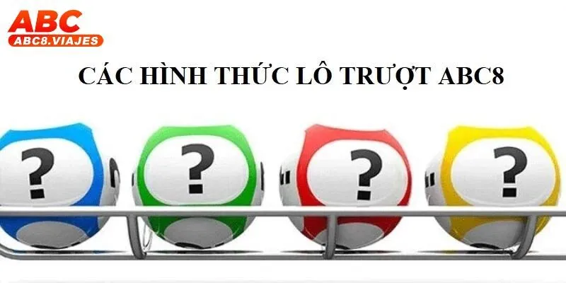 Điểm qua các hình thức lô trượt ABC8