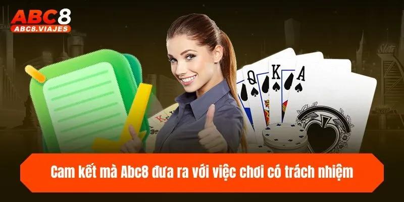 Cam kết mà ABC8 đưa ra với việc chơi có trách nhiệm