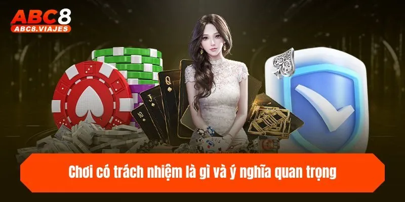 Chơi có trách nhiệm là gì và ý nghĩa quan trọng