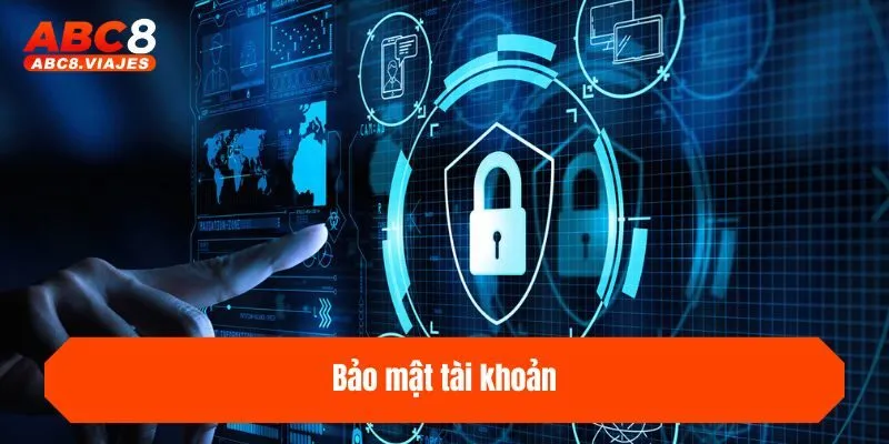 Đăng Nhập ABC8 Nhanh Chóng, An Toàn Chỉ Với 3 Bước 3 Bảo mật tài khoản