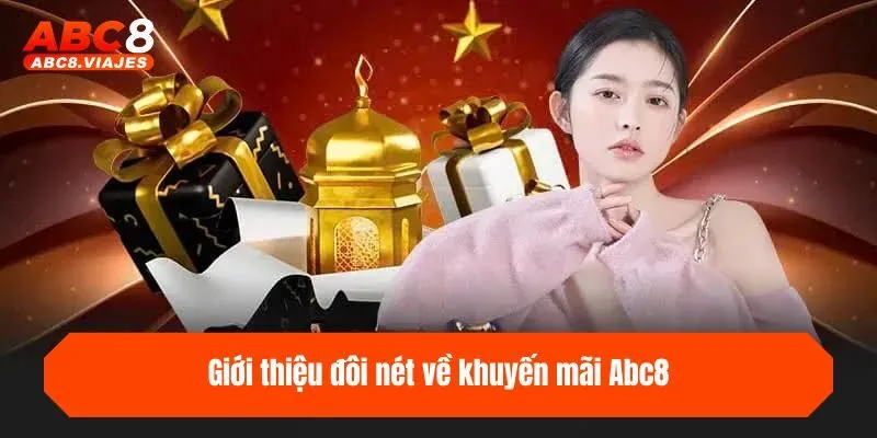 Giới thiệu đôi nét về khuyến mãi ABC8