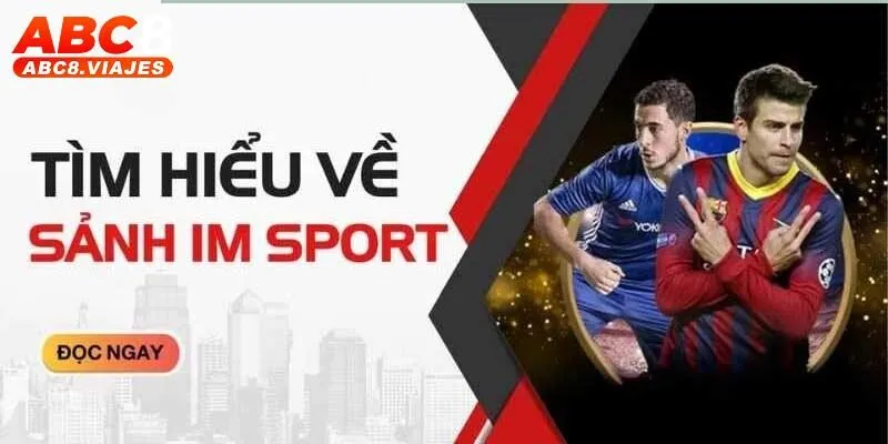 Vài nét về IM Sports ABC8