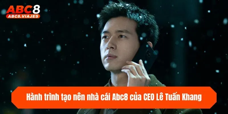 Hành trình tạo nên nhà cái ABC8 của CEO Lê Tuấn Khang