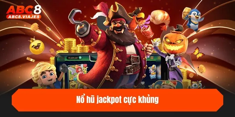 Nổ hũ jackpot cực khủng