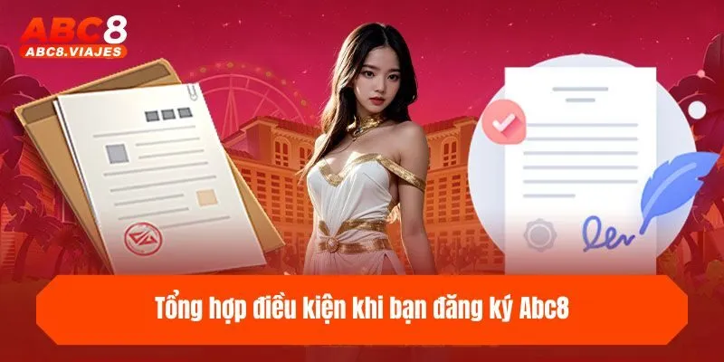 Tổng hợp điều kiện khi bạn đăng ký ABC8
