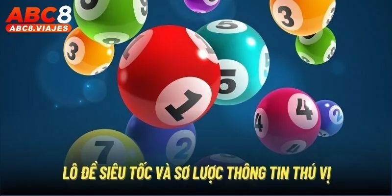 Tổng quan lô đề siêu tốc ABC8