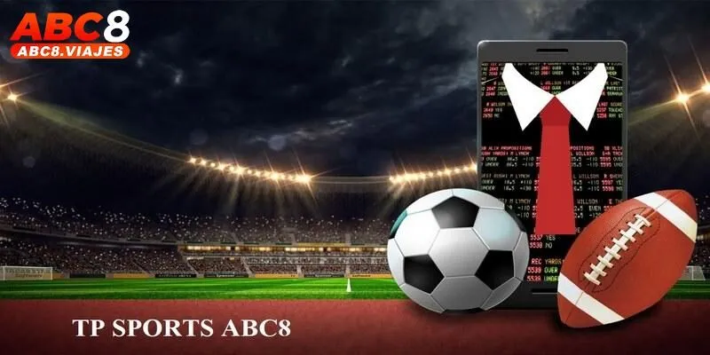 TP Sports ABC8 - Sảnh Cược Thể Thao Hàng Đầu, An Toàn 100%