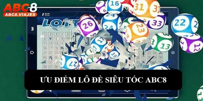 Lý do lô đề siêu tốc ABC8 hút người chơi