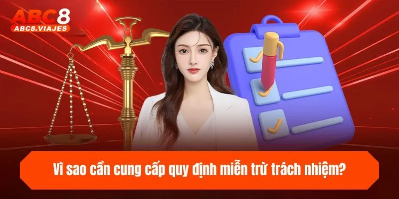 Vì sao cần cung cấp quy định miễn trừ trách nhiệm?